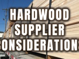 Hardwood Supplier Considerations