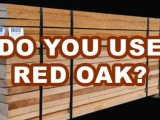 Do You Use Red Oak