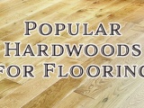 Popular Hardwoods for Flooring
