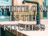 White Oak in the Kitchen